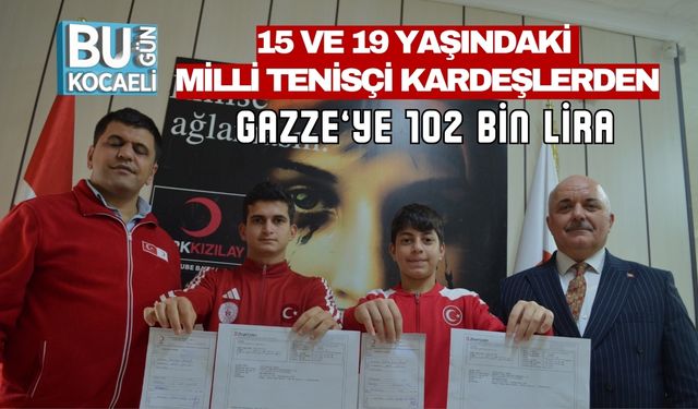 15 VE 19 YAŞINDAKİ MİLLİ TENİSÇİ KARDEŞLERDEN, GAZZE’YE 102 BİN LİRA