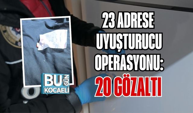 KASTAMONU’DA 23 ADRESE UYUŞTURUCU OPERASYONU: 20 GÖZALTI