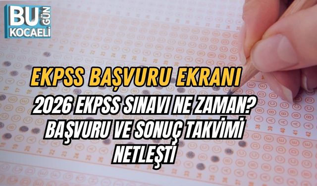 EKPSS BAŞVURU EKRANI: 2026 EKPSS Sınavı Ne Zaman? Başvuru ve Sonuç Takvimi Netleşti