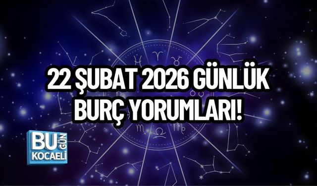 22 ŞUBAT 2026 GÜNLÜK  BURÇ YORUMLARI!  DUYGULAR, KARARLAR VE YENİ BAŞLANGIÇLAR ÖN PLANDA