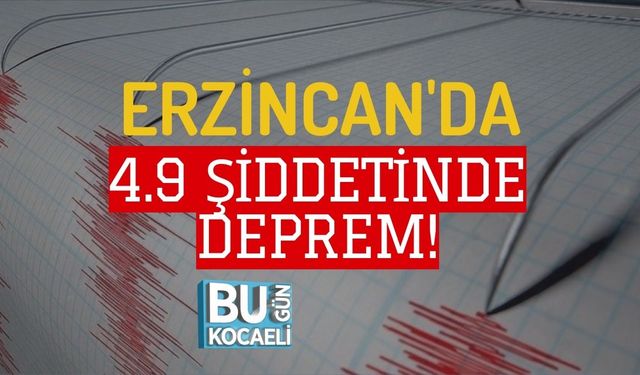 ERZİNCAN'DA 4.9 ŞİDDETİNDE DEPREM!