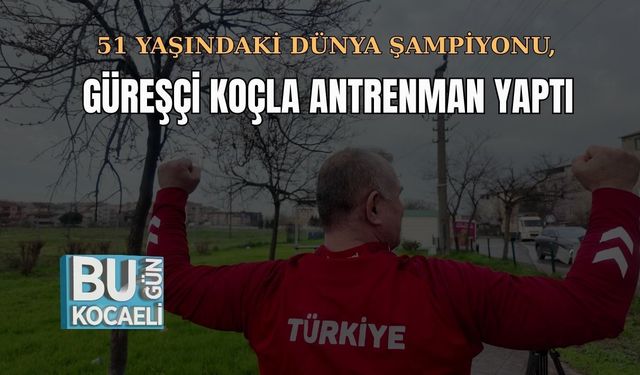 51 YAŞINDAKİ DÜNYA ŞAMPİYONU, GÜREŞÇİ KOÇLA ANTRENMAN YAPTI