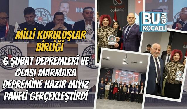 MİLLİ KURULUŞLAR BİRLİĞİ 6 ŞUBAT DEPREMLERİ VE OLASI MARMARA DEPREMİNE HAZIR MIYIZ PANELİ GERÇEKLEŞTİRDİ