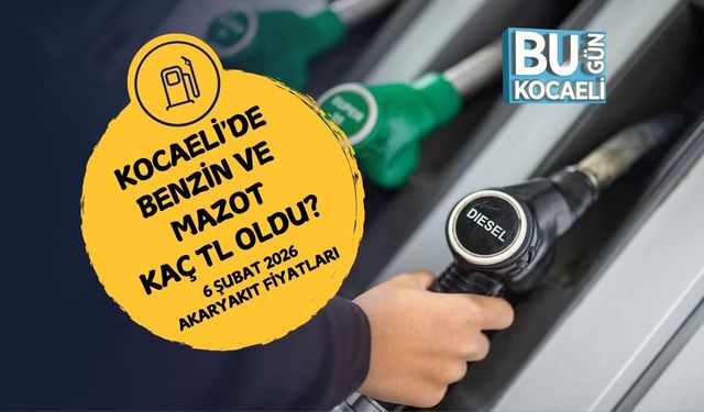 KOCAELİ'DE BENZİN VE MAZOT KAÇ TL OLDU? 6 ŞUBAT 2026 AKARYAKIT FİYATLARI