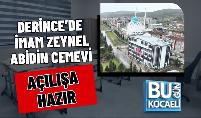 DERİNCE’DE İMAM ZEYNEL ABİDİN CEMEVİ AÇILIŞA HAZIR