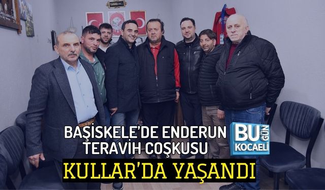 BAŞİSKELE’DE ENDERUN TERAVİH COŞKUSU KULLAR’DA YAŞANDI