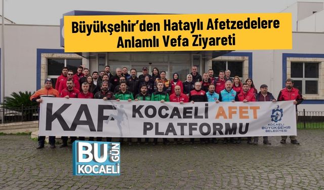 Büyükşehir’den Hataylı Afetzedelere Anlamlı Vefa Ziyareti