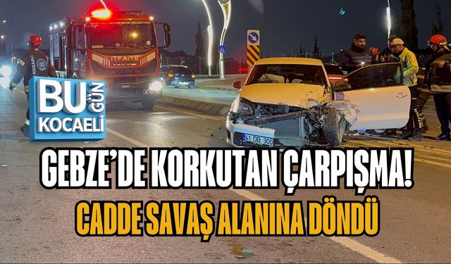 GEBZE’DE KORKUTAN ÇARPIŞMA! CADDE SAVAŞ ALANINA DÖNDÜ