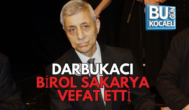 DARBUKACI BİROL SAKARYA VEFAT ETTİ