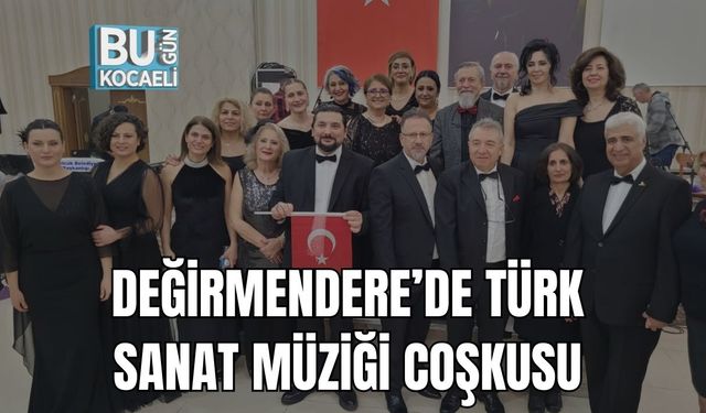 Değirmendere’de Türk Sanat Müziği Coşkusu
