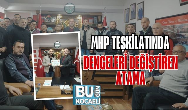 MHP TEŞKİLATINDA DENGELERİ DEĞİŞTİREN ATAMA