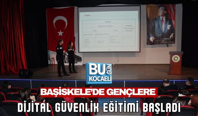 BAŞİSKELE’DE GENÇLERE DİJİTAL GÜVENLİK EĞİTİMİ BAŞLADI
