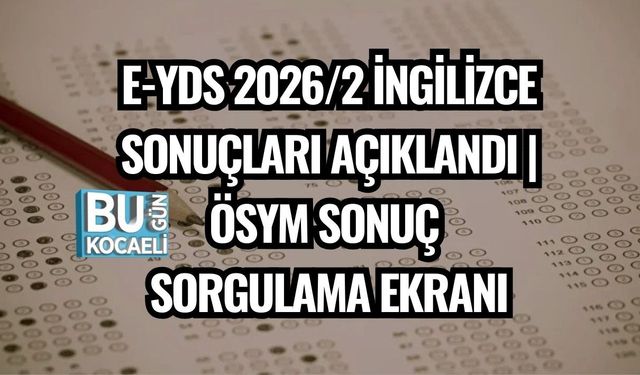 E-YDS 2026/2 İNGİLİZCE SONUÇLARI AÇIKLANDI | ÖSYM SONUÇ SORGULAMA EKRANI