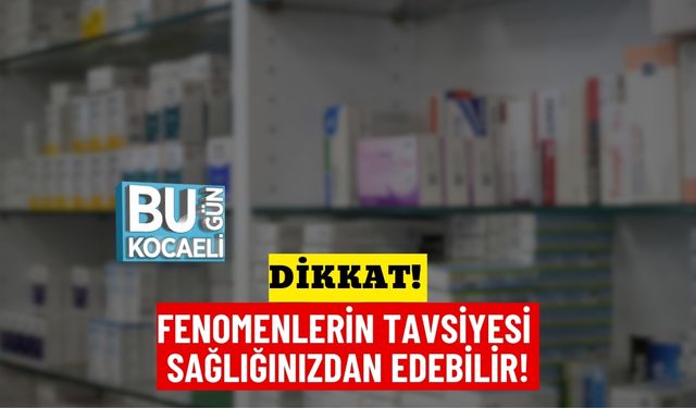 Dikkat! Fenomenlerin Tavsiyesi Sağlığınızdan Edebilir!