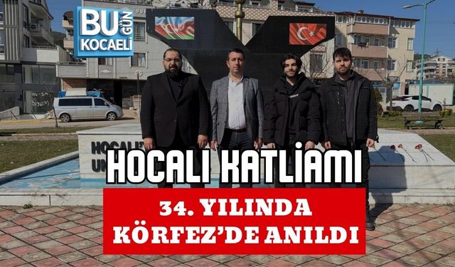 HOCALI KATLİAMI 34. YILINDA KÖRFEZ’DE ANILDI