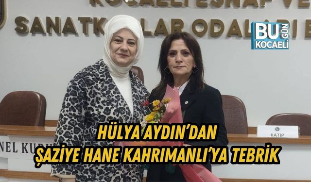 HÜLYA AYDIN’DAN TERZİLER ODASINA YENİDEN SEÇİLEN ŞAZİYE HANE KAHRIMANLI’YA TEBRİK
