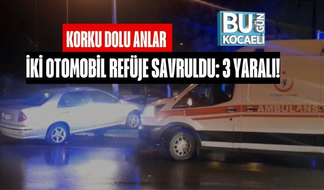 Korku Dolu Anlar, İki Otomobil Refüje Savruldu: 3 Yaralı!