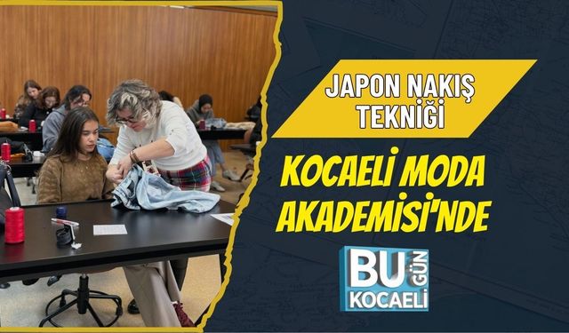 JAPON NAKIŞ TEKNİĞİ KOCAELİ MODA AKADEMİSİ'NDE