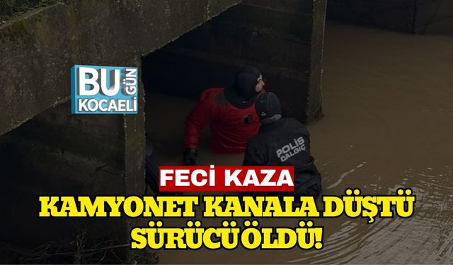 Feci Kaza: Kamyonet Kanala Düştü, Sürücü Öldü!
