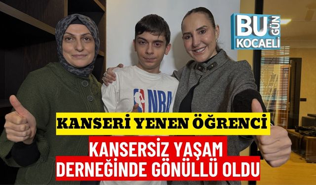 KANSERİ YENEN ÖĞRENCİ, KANSERSİZ YAŞAM DERNEĞİNDE GÖNÜLLÜ OLDU