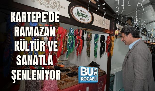 KARTEPE’DE RAMAZAN KÜLTÜR VE SANATLA ŞENLENİYOR