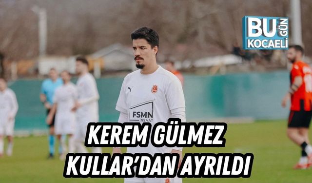 Kerem Gülmez Kullar'dan Ayrıldı