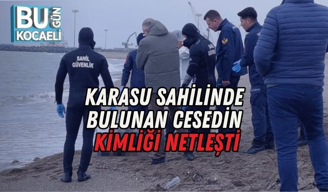 KARASU SAHİLİNDE BULUNAN CESEDİN KİMLİĞİ NETLEŞTİ