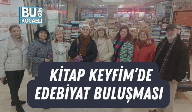 KİTAP KEYFİM’DE EDEBİYAT BULUŞMASI