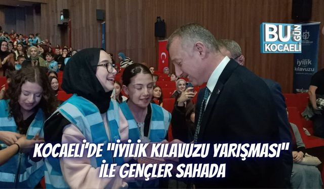 KOCAELİ’DE “İYİLİK KILAVUZU YARIŞMASI” İLE GENÇLER SAHADA
