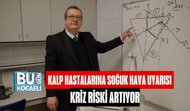KALP HASTALARINA SOĞUK HAVA UYARISI: KRİZ RİSKİ ARTIYOR