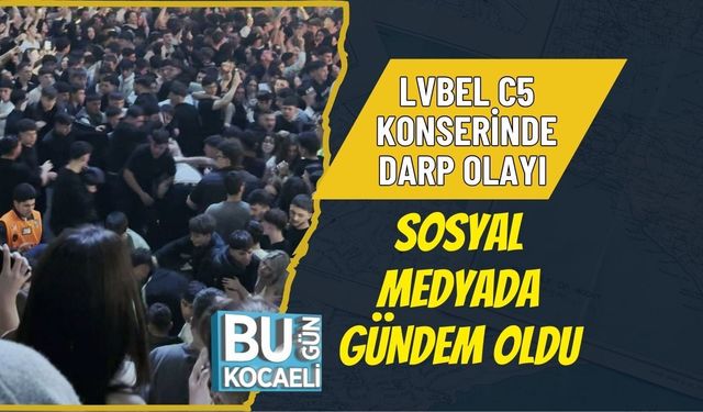 LVBEL C5 KONSERİNDE DARP OLAYI SOSYAL MEDYADA GÜNDEM OLDU
