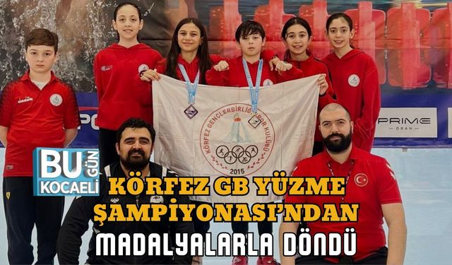 KÖRFEZ GB YÜZME ŞAMPİYONASI’NDAN MADALYALARLA DÖNDÜ
