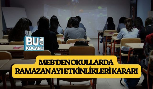 MEB’DEN OKULLARDA RAMAZAN AYI ETKİNLİKLERİ KARARI