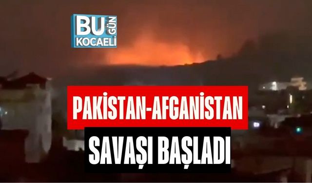 PAKİSTAN-AFGANİSTAN SAVAŞI BAŞLADI