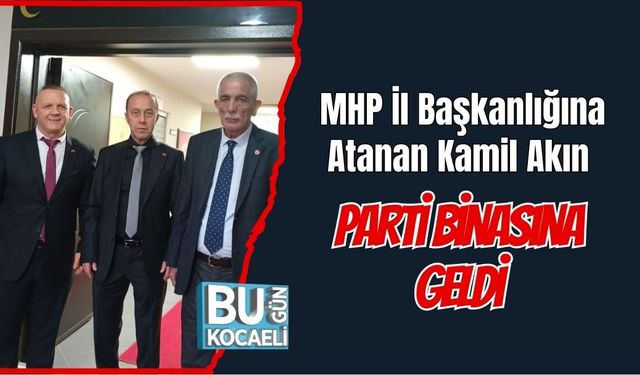 MHP İl Başkanlığına Atanan Kamil Akın Parti Binasına Geldi