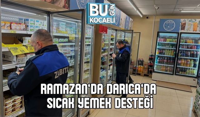 RAMAZAN’DA DARICA'DA SICAK YEMEK DESTEĞİ