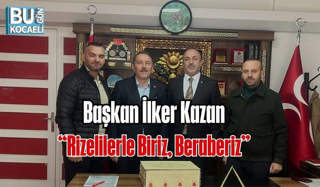 Başkan İlker Kazan: “Rizelilerle Biriz, Beraberiz”