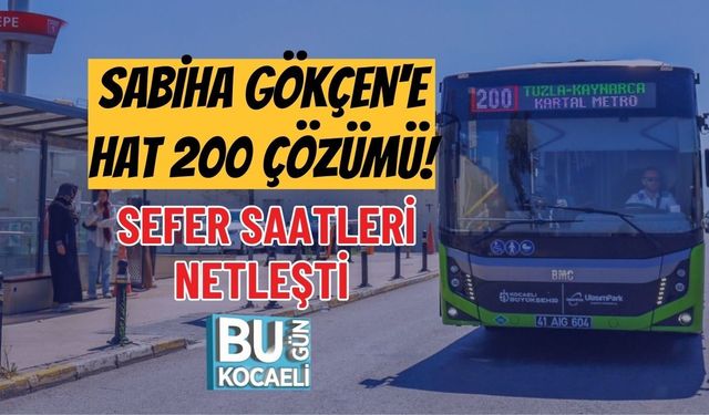SABİHA GÖKÇEN'E HAT 200 ÇÖZÜMÜ! SEFER SAATLERİ NETLEŞTİ