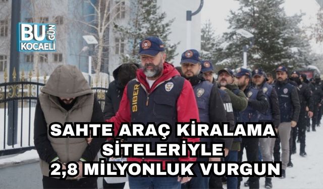 SAHTE ARAÇ KİRALAMA SİTELERİYLE 2,8 MİLYONLUK VURGUN