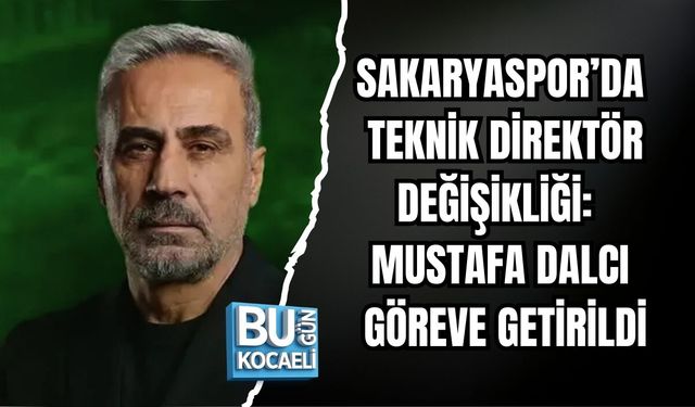 SAKARYASPOR’DA TEKNİK DİREKTÖR DEĞİŞİKLİĞİ: MUSTAFA DALCI GÖREVE GETİRİLDİ