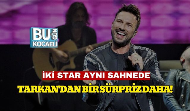 İki Star Aynı Sahnede: Tarkan'dan Bir Sürpriz Daha!