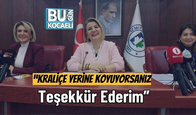 “Kraliçe Yerine Koyuyorsanız Teşekkür Ederim”