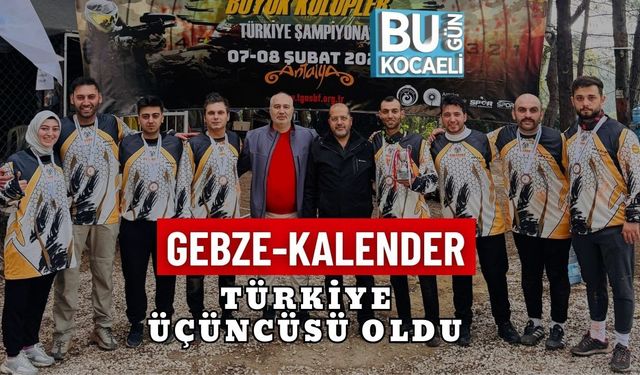 GEBZE-KALENDER TÜRKİYE ÜÇÜNCÜSÜ OLDU