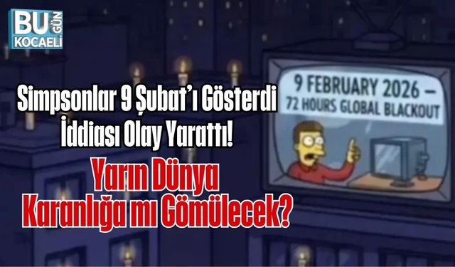 SİMPSONLAR 9 ŞUBAT’I GÖSTERDİ İDDİASI OLAY YARATTI: YARIN DÜNYA KARANLIĞA MI GÖMÜLECEK?