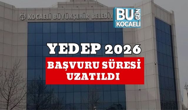 YEDEP 2026 Başvuru Süresi Uzatıldı