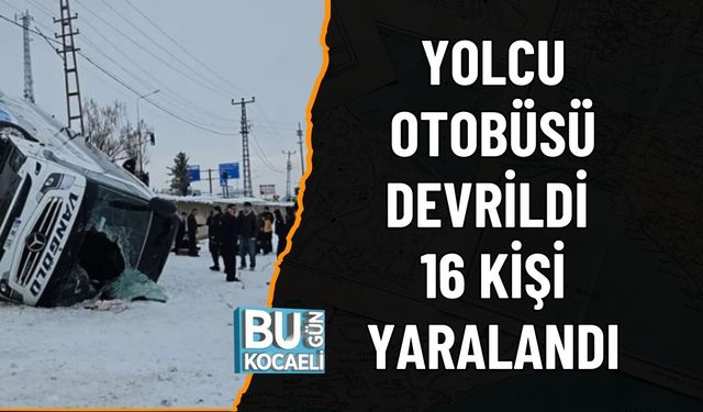 YOLCU OTOBÜSÜ DEVRİLDİ 16 KİŞİ YARALANDI