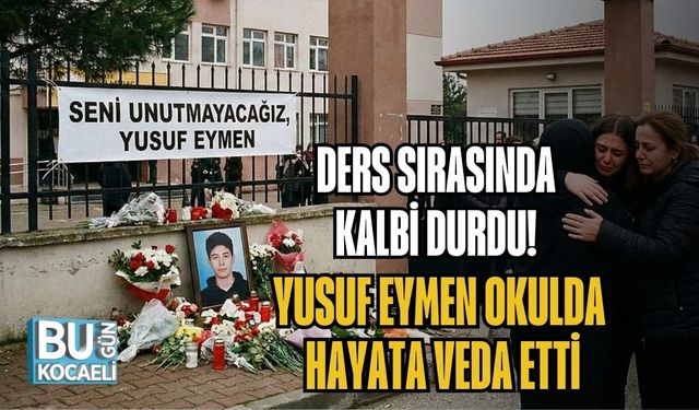 DERS SIRASINDA KALBİ DURDU! YUSUF EYMEN OKULDA HAYATA VEDA ETTİ