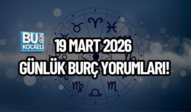 19 MART 2026 GÜNLÜK BURÇ YORUMLARI: GÜNÜN ENERJİSİ DEĞİŞİYOR