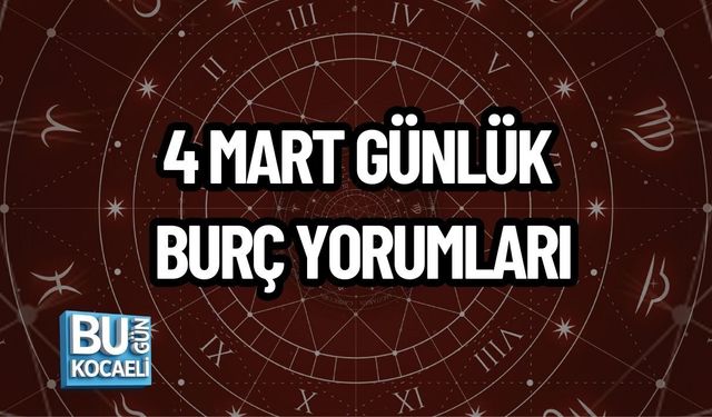 4 MART GÜNLÜK BURÇ YORUMLARI: GÖKYÜZÜNDE HAREKETLİ BİR GÜN SİZİ BEKLİYOR