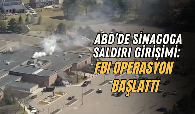 ABD’DE SİNAGOGA SALDIRI GİRİŞİMİ: FBI OPERASYON BAŞLATTI